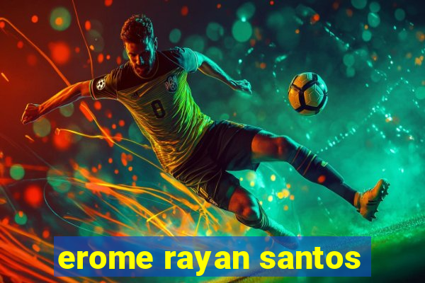 erome rayan santos